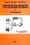 İşletmeciler, M&uuml;hendisler ve Y&ouml;neticiler İ&ccedil;in Y&ouml;netim Bilişim Sistemleri ve Uygulamaları