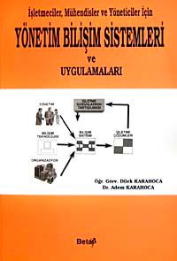 İşletmeciler, Mühendisler ve Yöneticiler İçin Yönetim Bilişim Sistemleri ve Uygulamaları