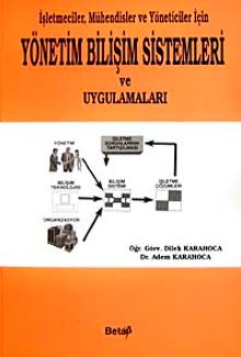 İşletmeciler, Mühendisler ve Yöneticiler İçin Yönetim Bilişim Sistemleri ve Uygulamaları