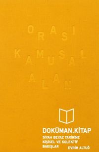 Orası Kamusal Alan & Siyah Beyaz Tarihine Kişisel ve Kolektif Bakışlar