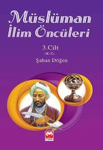 Müslüman İlim Öncüleri 3.Cilt