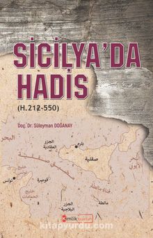 Sicilya’da Hadis (H. 212-550) - Dr. Süleyman Doğanay