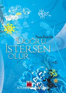 Doğru İstersen Olur (Ciltsiz) - Pierre Franckh