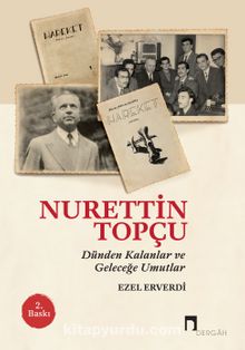 Nurettin Topçu & Dünden Kalanlar ve Geleceğe Umutlar - Ezel Erverdi