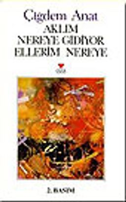 Aklım Nereye Gidiyor Ellerim Nereye