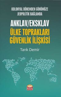 Kolonyal Dönemden Günümüze Jeopolitik Bağlamda Anklav/Eksklav Ülke Toprakları-Güvenlik İlişkisi