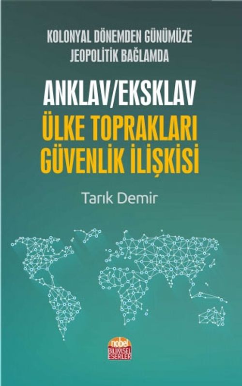 Kolonyal Dönemden Günümüze Jeopolitik Bağlamda Anklav/Eksklav Ülke Toprakları-Güvenlik İlişkisi