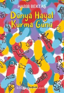 Dünya Hayal Kurma Günü - Habib Bektaş