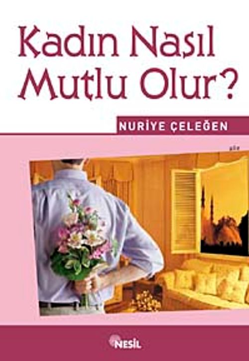 Kadın Nasıl Mutlu Olur
