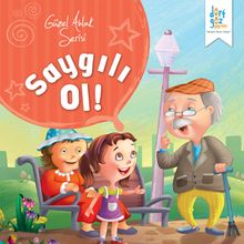 Saygılı Ol! / Güzel Ahlak Serisi