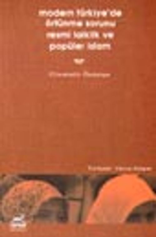 Modern Türkiye'de Örtünme Sorunu, Resmi Laiklik ve Popüler İslam
