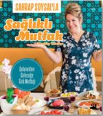 Sahrap Soysal'la Sağlıklı Mutfak