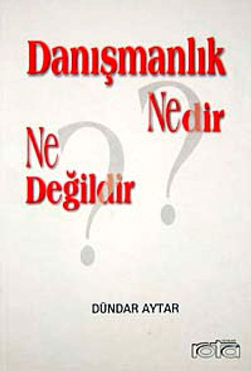 Danışmanlık Nedir? Ne Değildir?