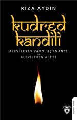Kudred Kandili & Alevilerin Varoluş Süreci Alevilerin Ali'si