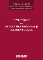 Devlet Sırrı Kavramı ve TCK'de Düzenlenen Devlet Sırlarına Karşı Suçlar