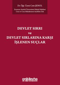Devlet Sırrı Kavramı ve TCK'de Düzenlenen Devlet Sırlarına Karşı Suçlar