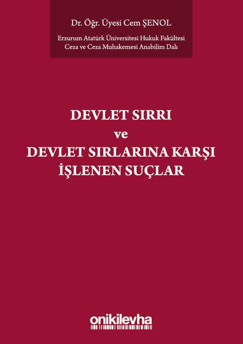 Devlet Sırrı Kavramı ve TCK'de Düzenlenen Devlet Sırlarına Karşı Suçlar
