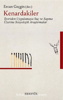Kenardakiler & Teoriden Uygulamaya Suç ve Sapma Üzerine Sosyolojik Araştırmalar - Ercan Geçgin