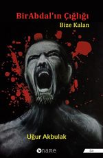 BirAbdal’ın Çığlığı / Bize Kalan