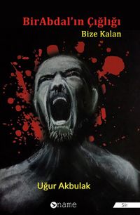 BirAbdal’ın Çığlığı / Bize Kalan