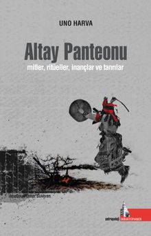 Altay Panteonu & Mitler, Ritüeller, İnançlar ve Tanrılar