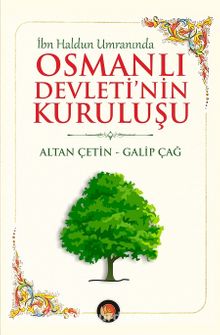 İbn Haldun Umranında Osmanlı Devleti'nin Kuruluşu - Altan Çetin
