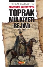 Güneybatı Kafkasya'da Toprak Mülkiyeti Rejimi (1877-1950)