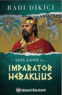 İmparator Heraklius - Radi Dikici