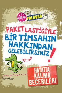 Paket Lastiğiyle Bir Timsahın Hakkından Gelebilirsiniz! & Hayatta Kalma Becerileri