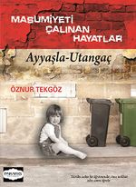 Masumiyeti Çalınan Hayatlar & Ayyaşla-Utangaç
