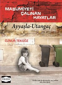 Masumiyeti Çalınan Hayatlar & Ayyaşla-Utangaç