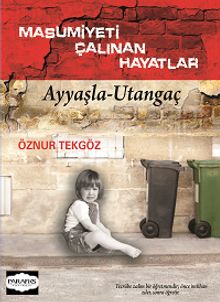 Masumiyeti Çalınan Hayatlar & Ayyaşla-Utangaç