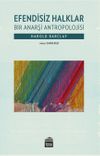 Efendisiz Halklar & Bir Anarşi Antropolojisi