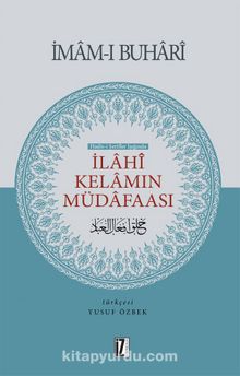 İlahi Kelamın Müdafaası - İmam-ı Buhari