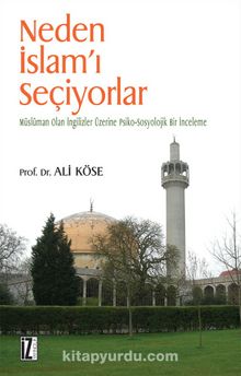Neden İslam'ı Seçiyorlar - Prof. Dr. Ali Köse