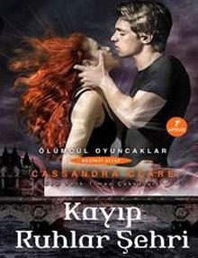 Kayıp Ruhlar Şehri & Ölümcül  Oyuncaklar 5. Kitap