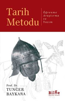 Tarih Metodu & Öğrenme Araştırma ve Yazım - Prof. Dr. Tuncer Baykara