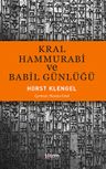 Kral Hammurabi ve Babil Günlüğü