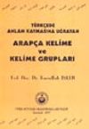 T&uuml;rk&ccedil;e'de Anlam Kaymasına Uğrayan Arap&ccedil;a Kelime ve Kelime Grupları