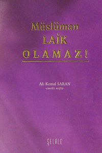 Müslüman Laik Olamaz!