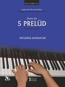 Piyano İçin 5 Prelüd & 5 Preludes for Piano