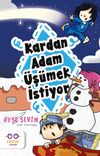 Kardan Adam &Uuml;ş&uuml;mek İstiyor