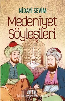 Medeniyet Söyleşileri - Nidayi Sevim