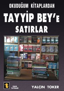 Okuduğum Kitaplardan Tayyip Bey'e Satırlar
