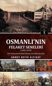 Osmanlı'nın Felaket Seneleri