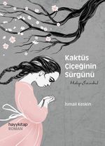 Kaktüs Çiçeğinin Sürgünü & Halep-İstanbul