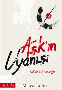 Aşk'ın Uyanışı & Nilüferin Yolculuğu - Mareechi Asu