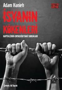 İsyanın Kökenleri & Kapitalizmin Ortadoğu'daki Sorunları