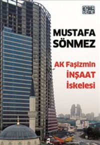 Ak Faşizmin İnşaat İskelesi