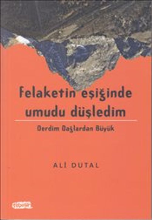 Felaketin Eşiğinde Umudu Düşledim & Derdim Dağlardan Büyük